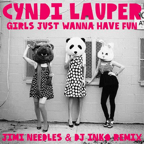 cyndi lauper girls just wanna have fun jimi needles and dj inko remix
