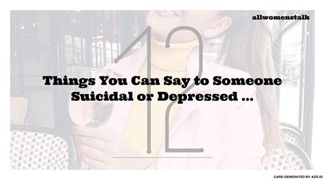12 things you can say to someone suicidal or depressed