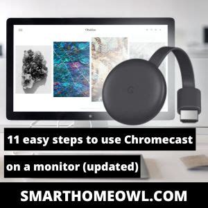 easy steps   chromecast   monitor updated  smarthomeowl
