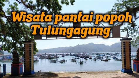 Pantai Popoh Tulungagung 2019 Youtube