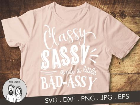 classy sassy and a little bad assy svg southern svg files etsy