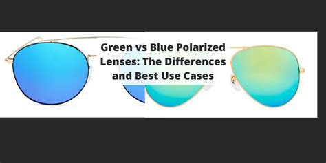 blue  green polarized sunglasses  pros cons