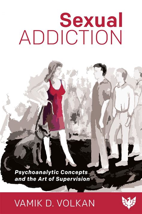 sexual addiction psychoanalytic concepts and the art of supervision