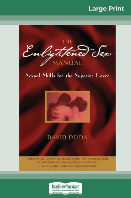 the enlightened sex manual 16pt large print edition by david deida