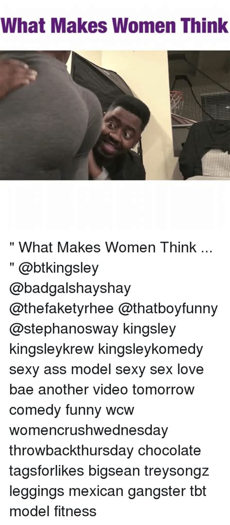 What Makes Women Think What Makes Women Think Kingsley