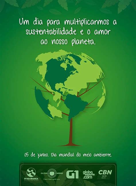 Rede Globo Tvasabranca Dia Do Meio Ambiente é Convite Para A