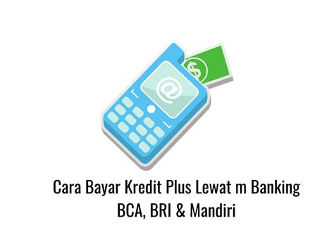 bayar kredit  lewat  banking bca bri mandiri