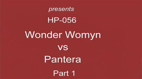 Hp056 Wonder Womyn Vs Pantera Pt 1 Wmv Standard Hollywood S