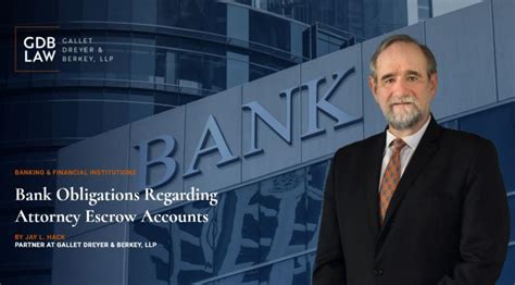 bank obligations  attorney escrow accounts gallet dreyer