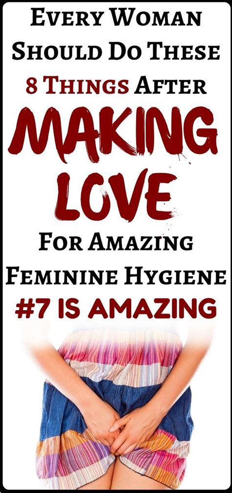 8 things women should do after making love for good feminine hygiene