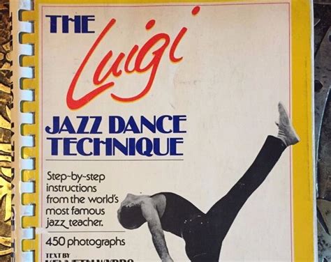 The Luigi Jazz Dance Technique Inscribed By Eugene L Faccuito Aka