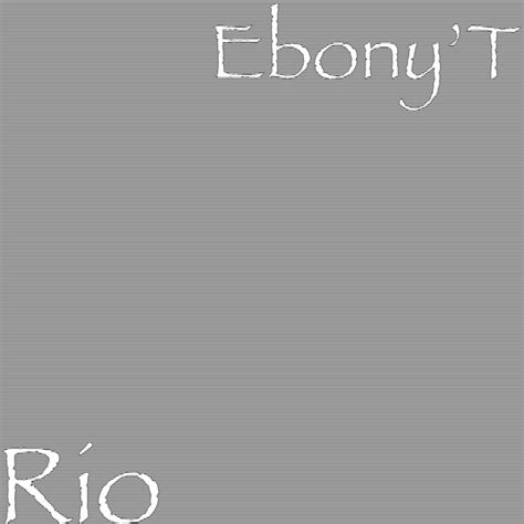 rio single by ebony t spotify