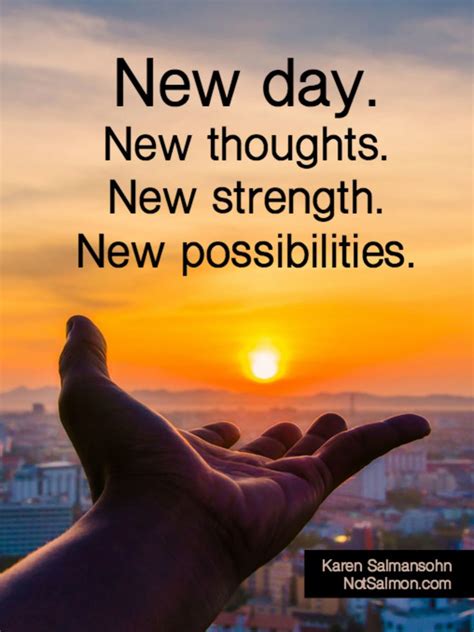 new day new thoughts new strength new possibilities quotes happiness life lifequote