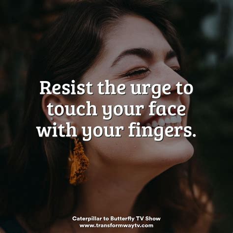 resist the urge to touch your face with your fingers face wellness