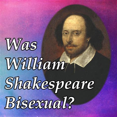 was william shakespeare bisexual exploring the bard s sexual