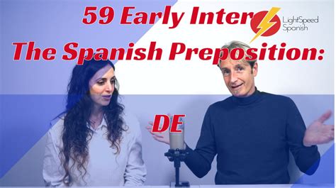 59 Early Inter The Spanish De Preposition Lightspeed Spanish
