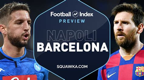 napoli  barcelona prediction  stream team news champions league