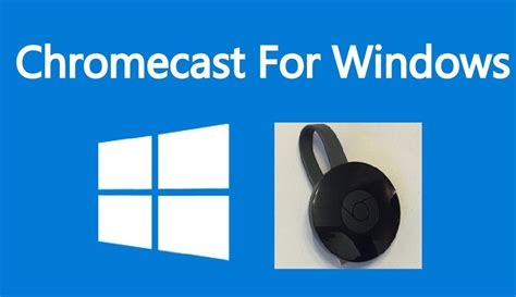 setup chromecast  windows pclaptop tech