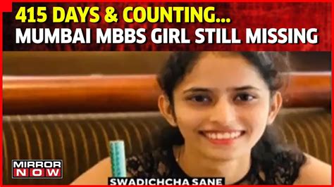 Mumbai Girl Missing Mystery 415 Days And Counting 23 Year Mbbs