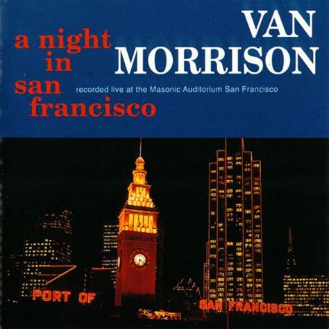 A Night In San Francisco Van Morrison Songs Reviews Credits