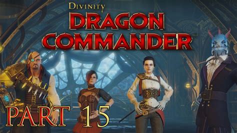 let s play divinity dragon commander [part 15] youtube
