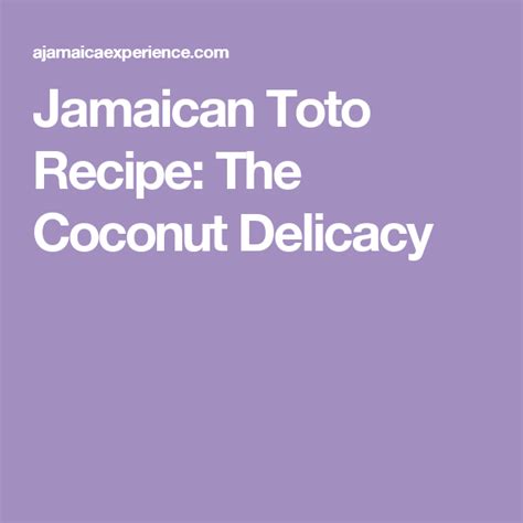 jamaican toto recipe the coconut delicacy jamaican toto