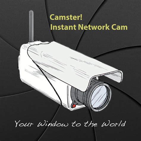 About Camster Instant Network Cam Ios App Store Version Apptopia