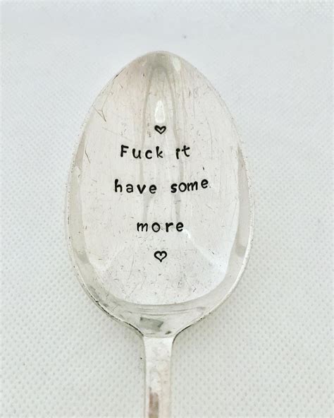Profanity Serving Spoon Fuck It Have Some More Etsy