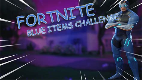 fortnite blue items challenge youtube