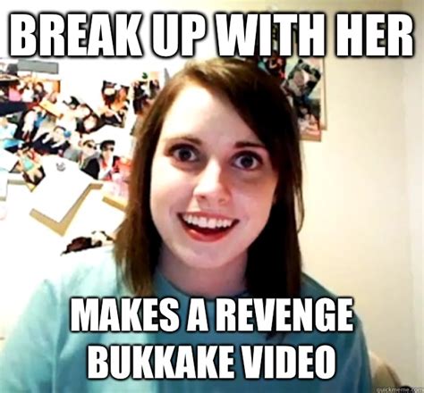 Break Up With Her Makes A Revenge Bukkake Video Overly Attached