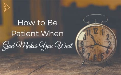 how to be patient when god makes you wait