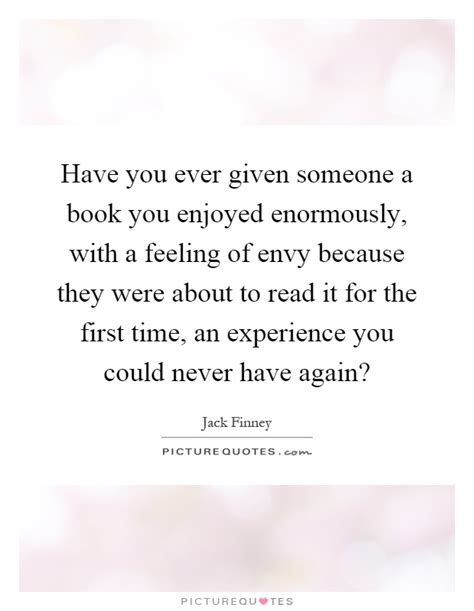 have you ever given someone a book you enjoyed enormously with picture quotes