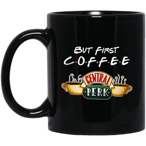 But First Coffee Central Perk Mugs Robinplacefabrics