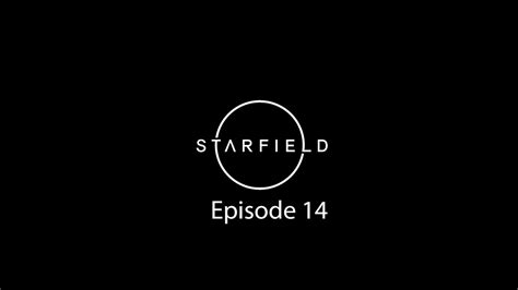 Starfield Episode 14 We Get The Artifact From Eridani Vii C Youtube