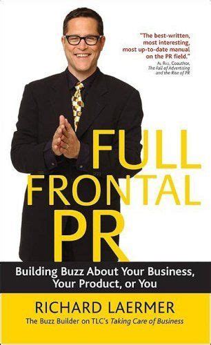 full frontal pr building buzz   business  product    richard laermer