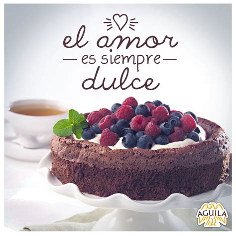 El Amor Es Siempre Dulce Chocolate Quote Dulces