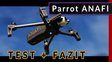 parrot anafi praxistest und review im video