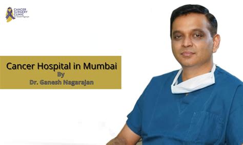 Best Hospital For Cancer Surgery In Mumbai By Cancersurgeryclinic Dr
