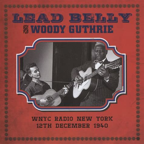 wnyc radio new york 12th december 1940 woody guthrie lead belly