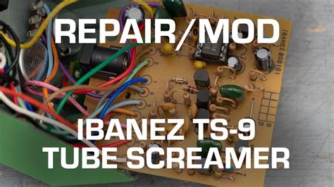 repair  modification ibanez ts  tubescreamer youtube