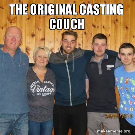 The Original Casting Couch Make A Meme