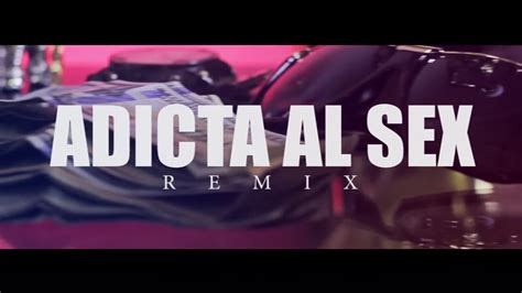 Adicta Al Sex Remix Jean Jhona Jenal Memo El Vale Video