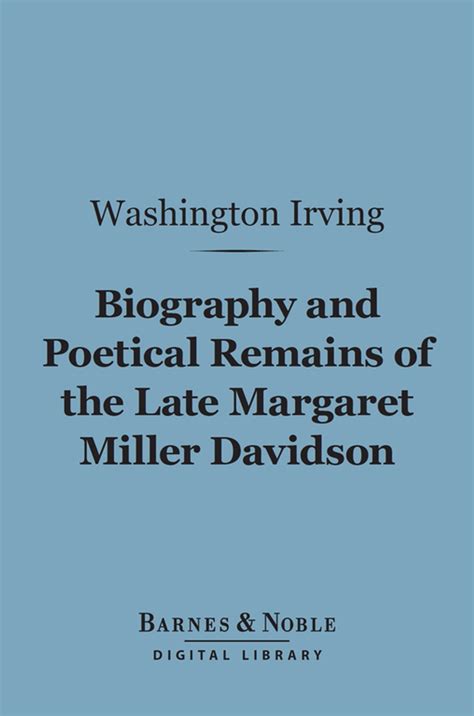 biography  poetical remains   late margaret miller davidson