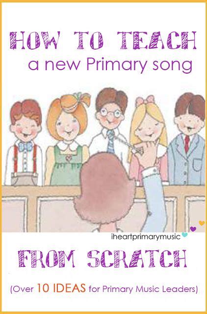 teaching   primary song primary songs singing time lds primary