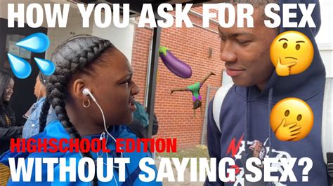 how you ask for sex without saying sex💦🤔 hischool public