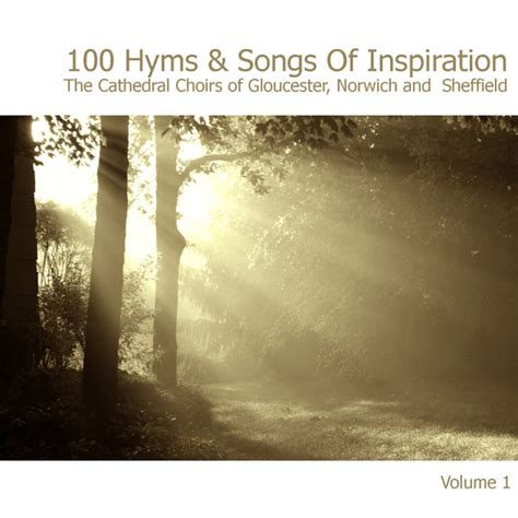 100 hymns and songs of inspiration disc 1 by various artists napster