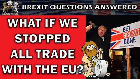 brexit questions    stopped  eu trade youtube