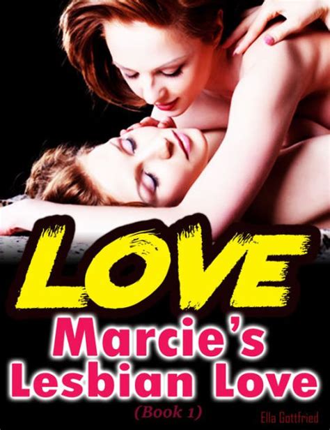 Marcie S Lesbian Love Book 1 By Ella Gottfried Nook Book Ebook