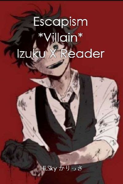 Escapism Villain Izuku X Reader