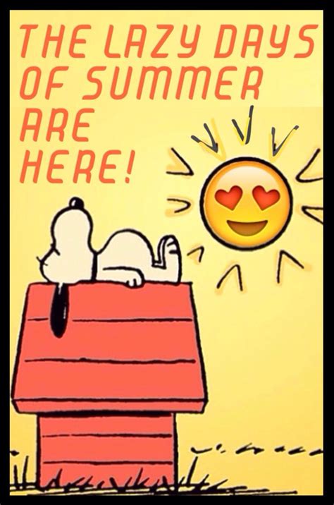 The Lazy Days Of Summer Are Here Snoopy Snoopy Snoopy Love